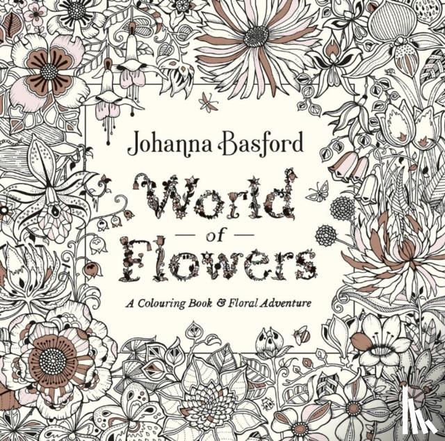 Basford, Johanna - World of Flowers