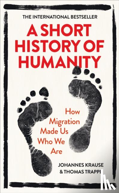 Krause, Johannes, Trappe, Thomas - A Short History of Humanity