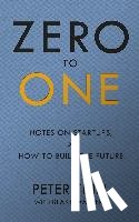 Masters, Blake, Thiel, Peter - Zero to One