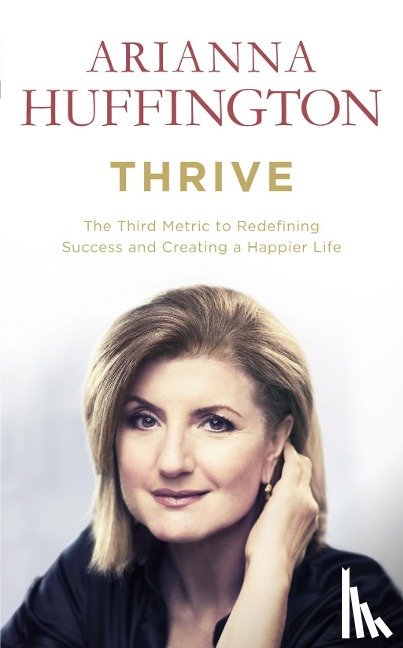 Huffington, Arianna - Thrive