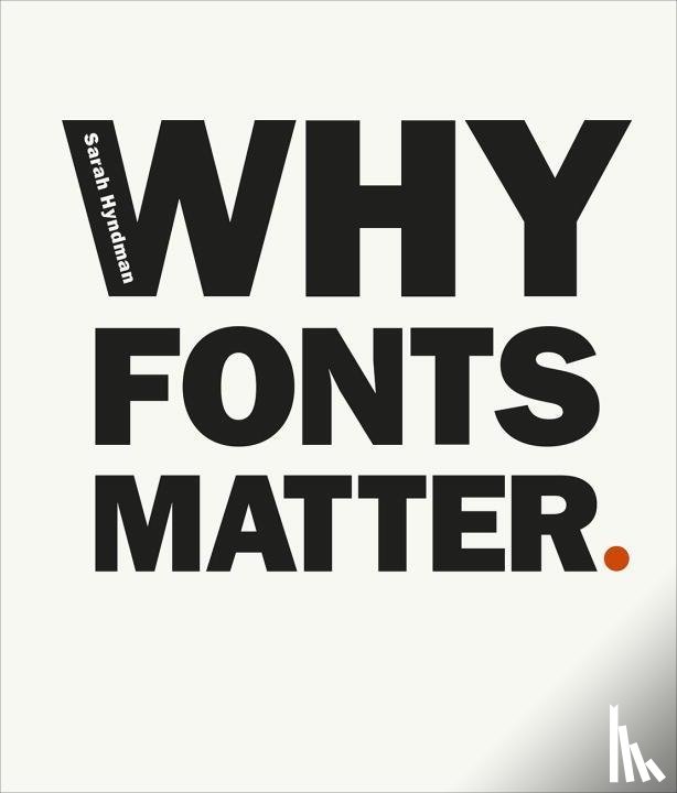 Hyndman, Sarah - Why Fonts Matter