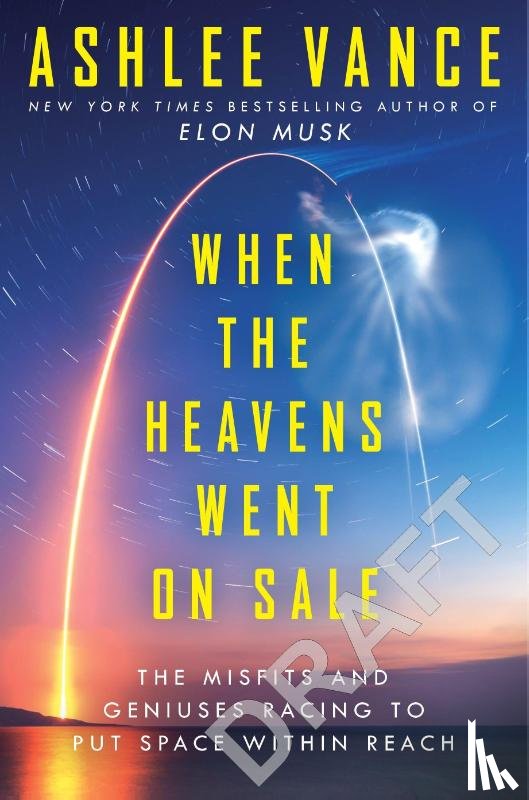 Vance, Ashlee - When The Heavens Went On Sale