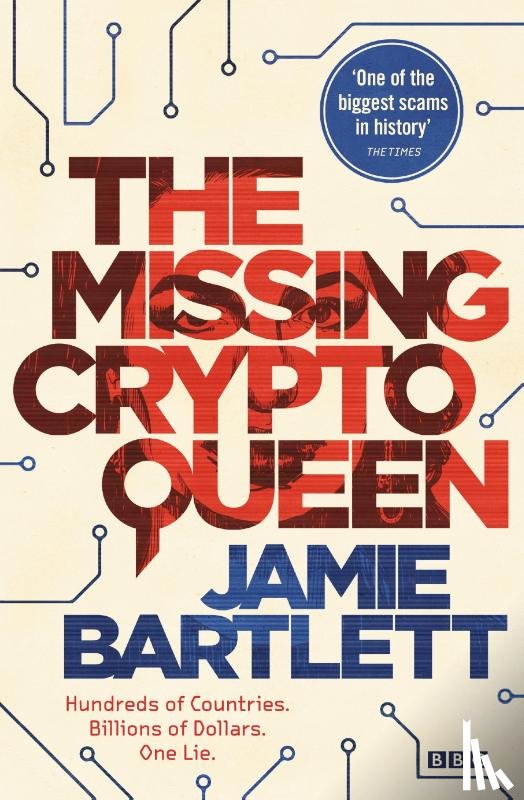 Bartlett, Jamie - The Missing Cryptoqueen
