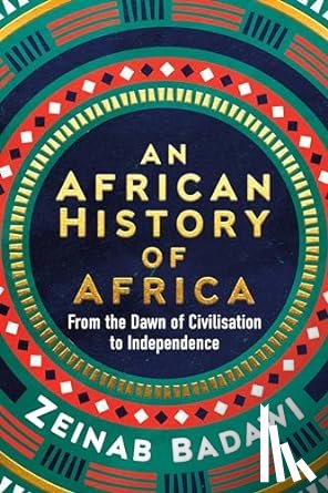 Badawi, Zeinab - An African History of Africa