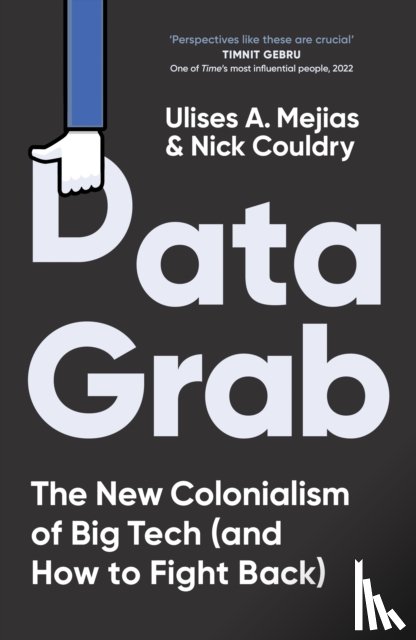 Mejias, Ulises A., Couldry, Nick - Data Grab