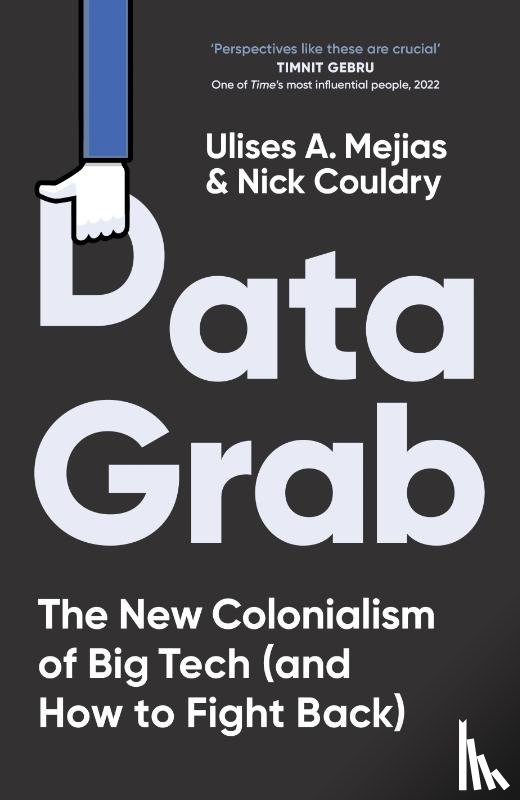 Mejias, Ulises A., Couldry, Nick - Data Grab