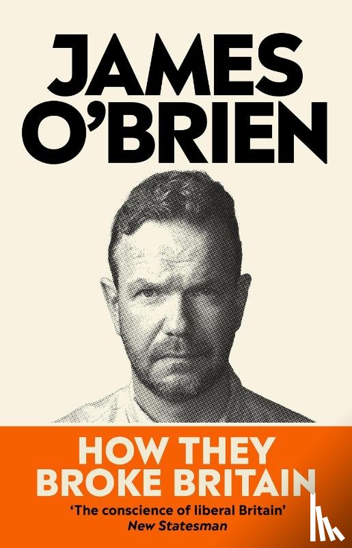 O'Brien, James - How They Broke Britain