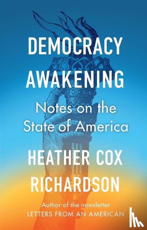 Richardson, Heather Cox - Democracy Awakening