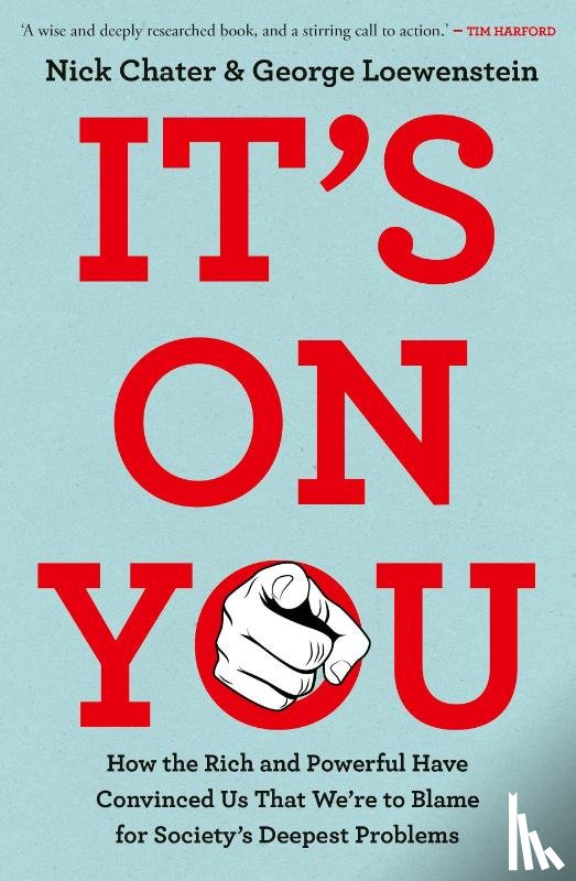 Chater, Nick, Loewenstein, George - It's On You