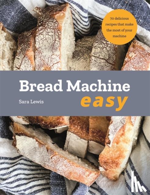 Lewis, Sara - Bread Machine Easy