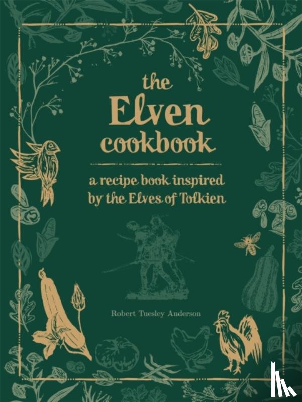 Anderson, Robert Tuesley - The Elven Cookbook