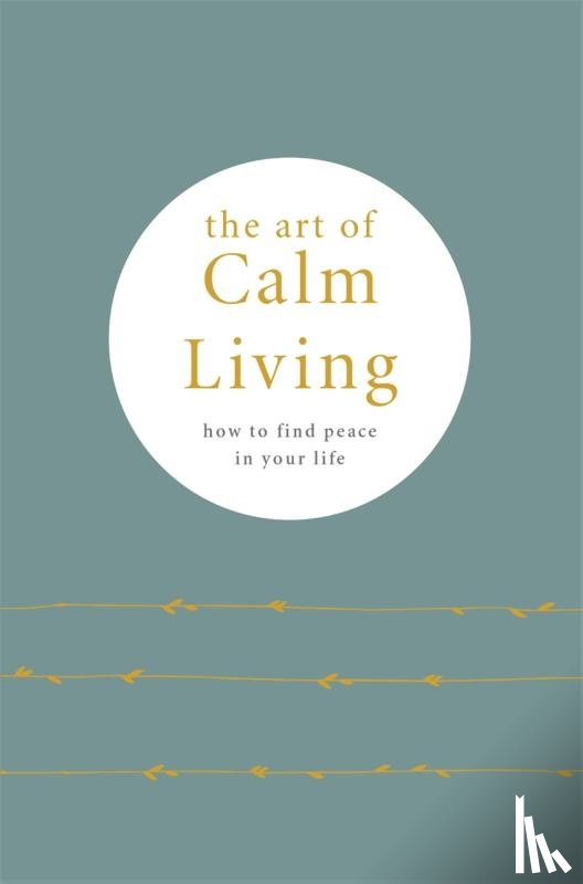 Knight, Camille - The Art of Calm Living