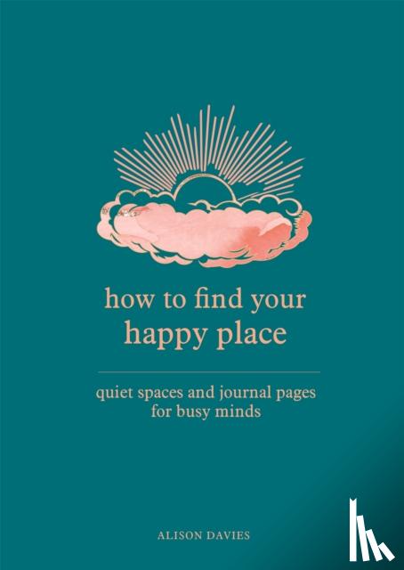 Davies, Alison - How to Find Your Happy Place
