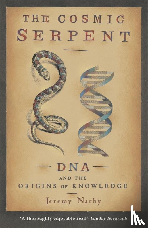 Narby, Jeremy - The Cosmic Serpent