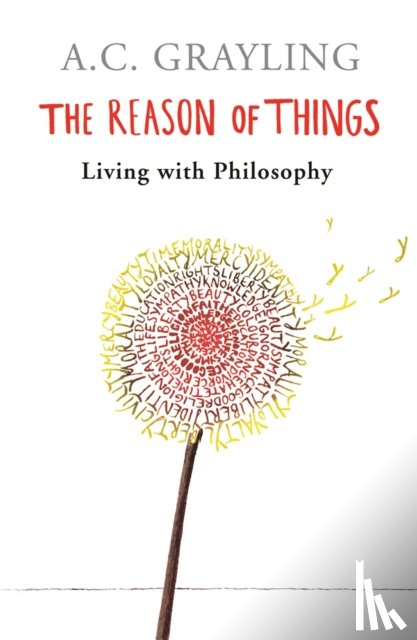 Grayling, Prof A.C. - The Reason of Things