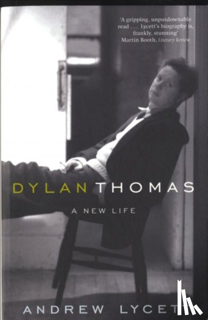 Lycett, Andrew - Dylan Thomas