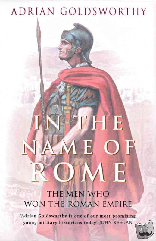 Goldsworthy, Adrian - In the Name of Rome