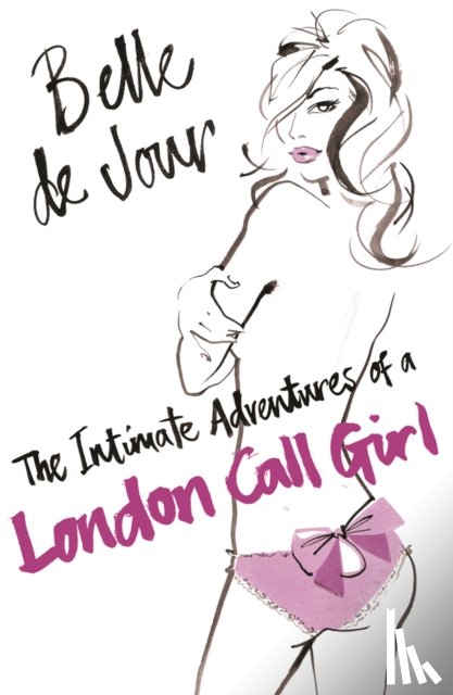 Belle De Jour - The Intimate Adventures Of A London Call Girl