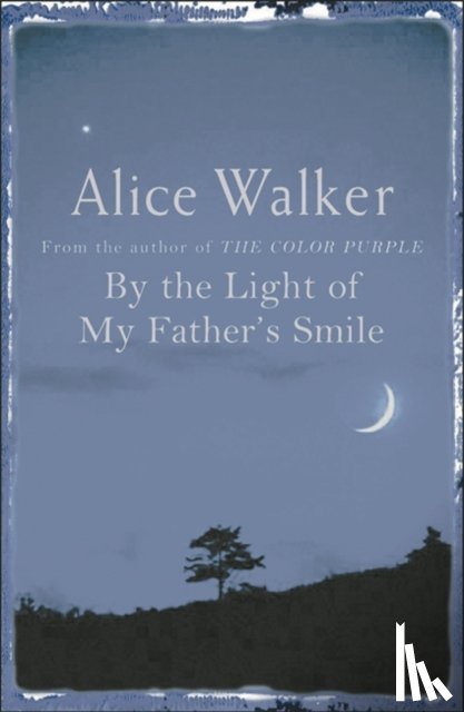 Walker, Alice - By the Light of My Father's Smile