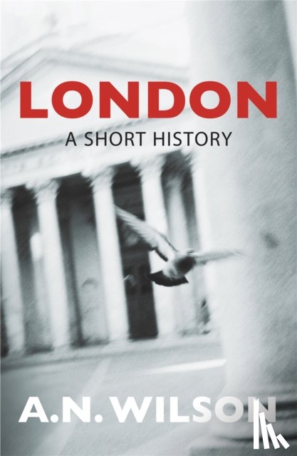 Wilson, A N - London: A Short History