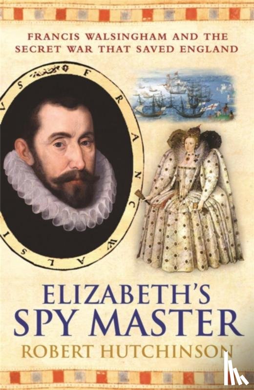 Hutchinson, Robert - Elizabeth's Spymaster