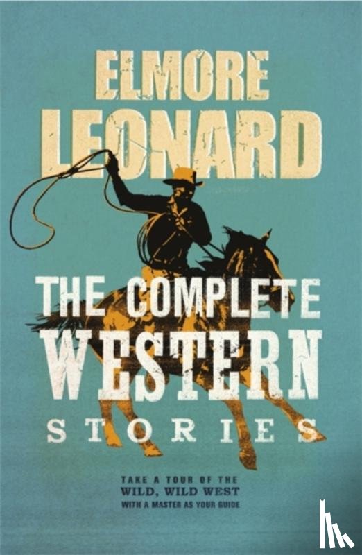 Leonard, Elmore - The Complete Western Stories