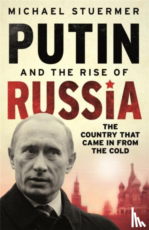 Stuermer, Michael - Putin And The Rise Of Russia