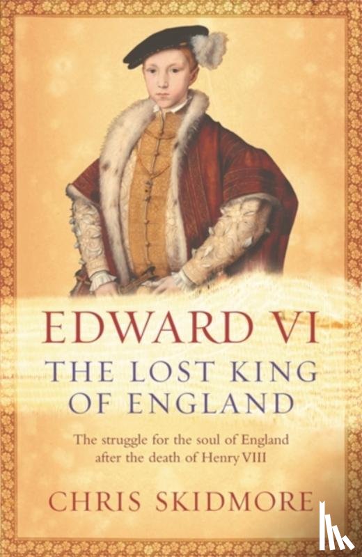 Skidmore, Chris - Edward VI