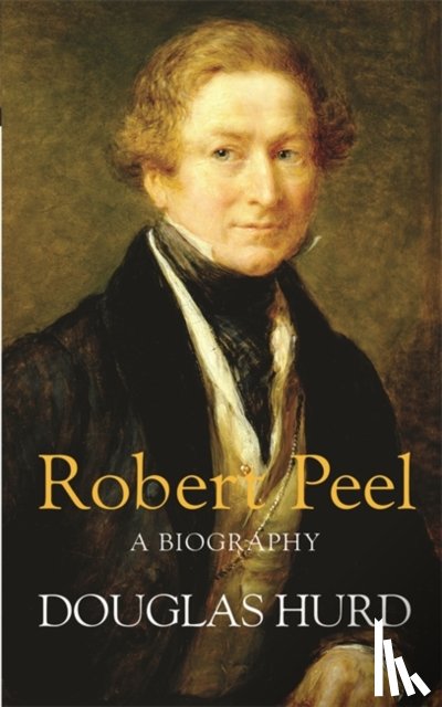 Hurd, Douglas - Robert Peel