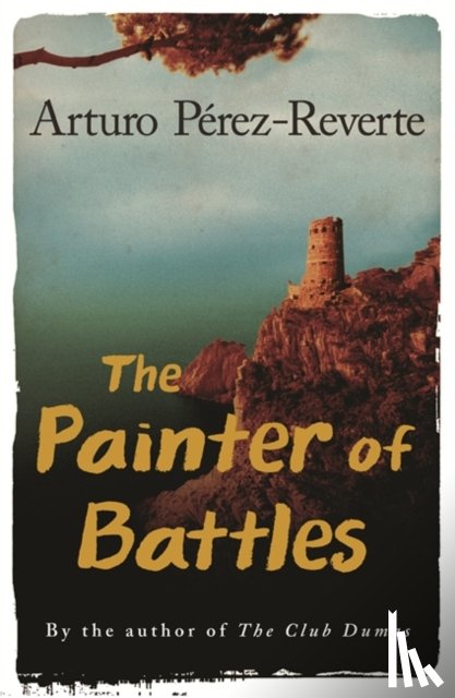 Perez-Reverte, Arturo - The Painter Of Battles