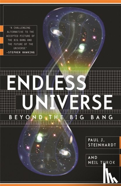 Steinhardt, Paul J., Turok, Neil - Endless Universe
