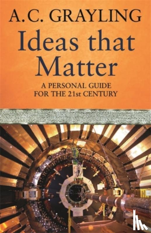 Grayling, Prof A.C. - Ideas That Matter