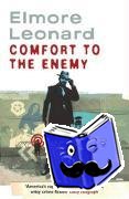 Leonard, Elmore - Comfort To The Enemy