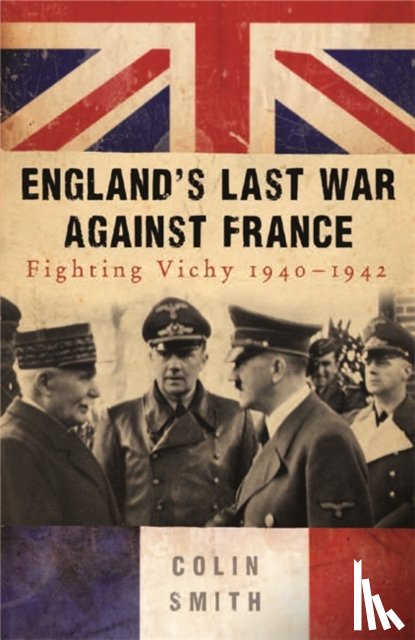 Smith, Colin - England's Last War Against France