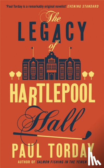 Torday, Paul - The Legacy of Hartlepool Hall