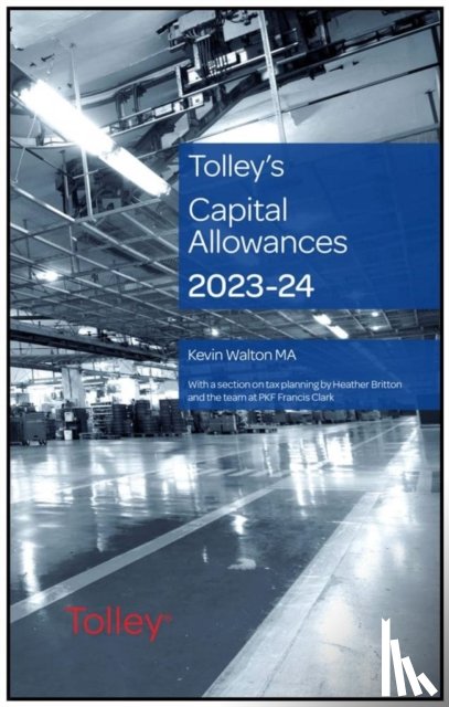 Walton, Kevin, Smailes, David - Tolley's Capital Allowances 2023-24