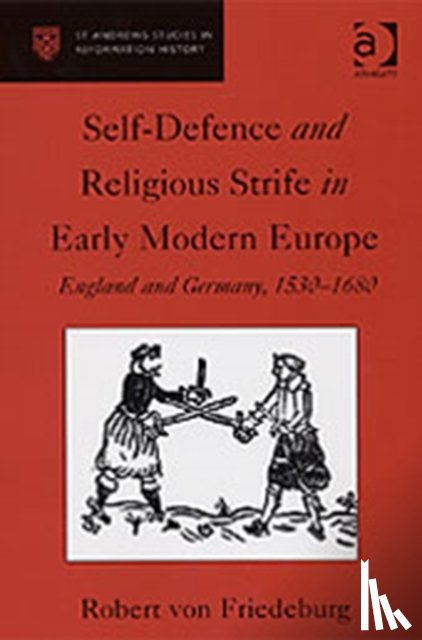 Friedeburg, Robert von - Self-Defence and Religious Strife in Early Modern Europe
