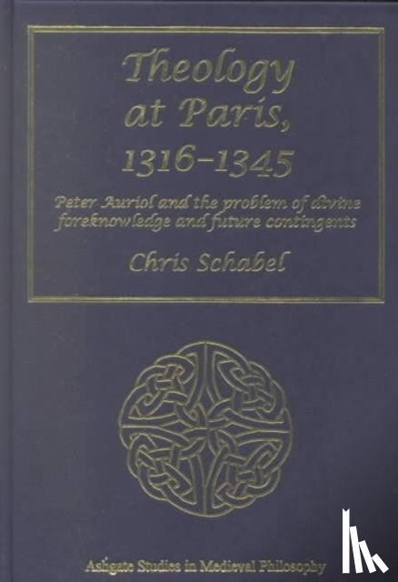 Schabel, Chris - Theology at Paris, 1316–1345