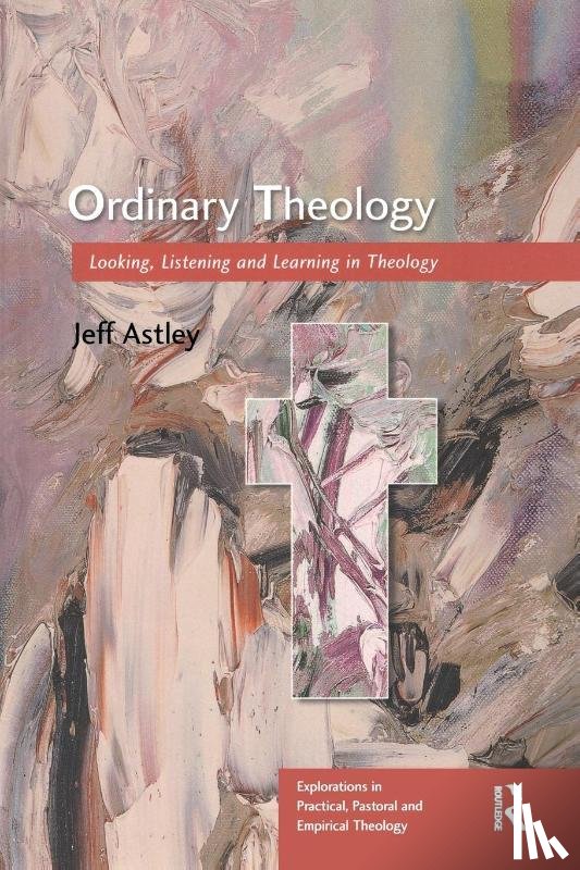 Astley, Jeff - Ordinary Theology