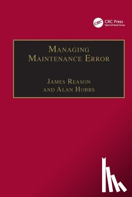 Reason, James, Hobbs, Alan - Managing Maintenance Error