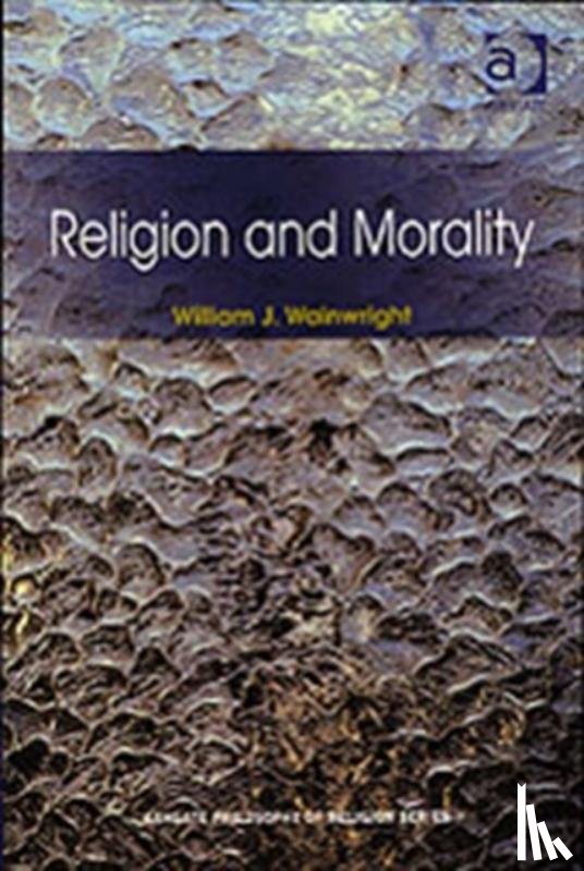 Wainwright, William J. - Religion and Morality