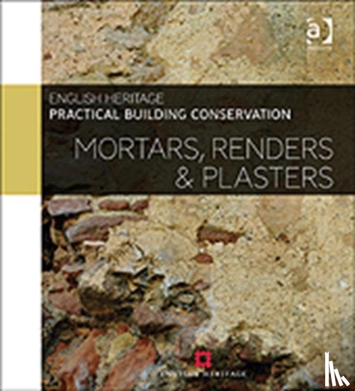 England, Historic (Historic England - Practical Building Conservation: Mortars, Renders and Plasters