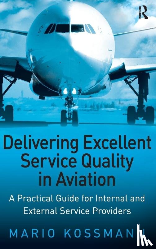 Kossmann, Mario - Delivering Excellent Service Quality in Aviation