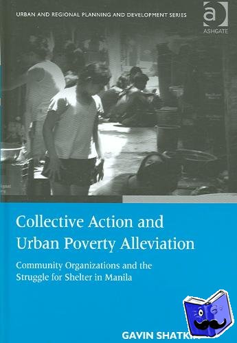 Shatkin, Gavin - Collective Action and Urban Poverty Alleviation