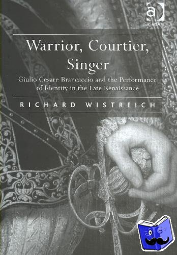 Wistreich, Richard - Warrior, Courtier, Singer