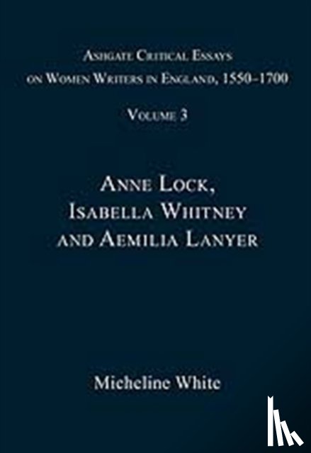  - Ashgate Critical Essays on Women Writers in England, 1550-1700