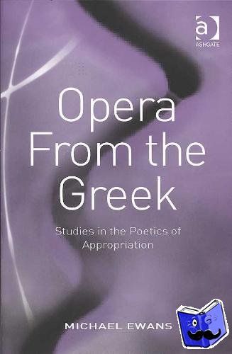 Ewans, Michael - Opera From the Greek