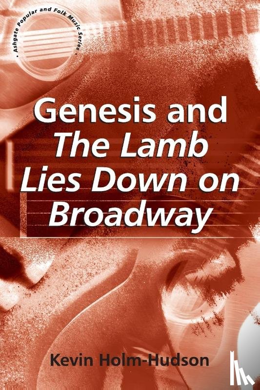 Holm-Hudson, Kevin - Genesis and The Lamb Lies Down on Broadway