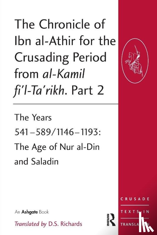  - The Chronicle of Ibn al-Athir for the Crusading Period from al-Kamil fi'l-Ta'rikh. Part 2