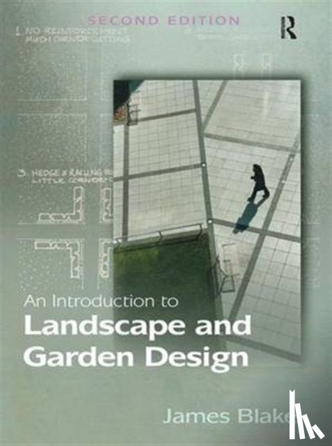 Blake, James - An Introduction to Landscape and Garden Design and Practice